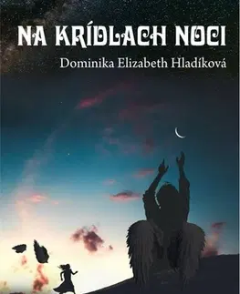 Sci-fi a fantasy Na krídlach noci - Dominika Elizabeth Hladíková