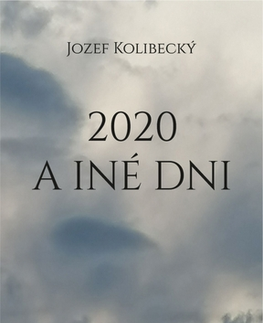 Slovenská poézia 2020 a iné dni - Jozef Kolibecký