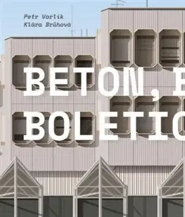Architektúra Beton, Břasy, Boletice / Praha na vlně brutalismu - Petr Vorlík