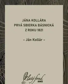 Poézia Jána Kollára prvá sbierka básnická z roku 1821 - Ján Kollár