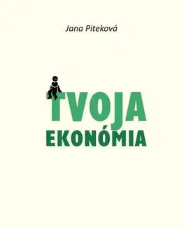 Ekonómia, manažment - ostatné Tvoja ekonómia - Jana Piteková
