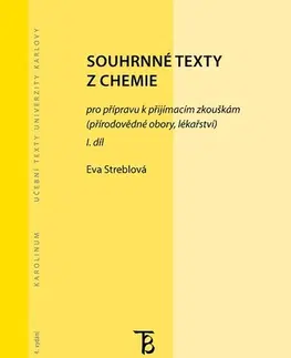 Pre vysoké školy Souhrnné texty z chemie pro přípravu k přijímacím zkouškám I. - Eva Streblová