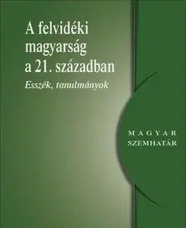 Eseje, úvahy, štúdie A felvidéki magyarság a 21. században - János Pusztay,Mária Haják Szabó