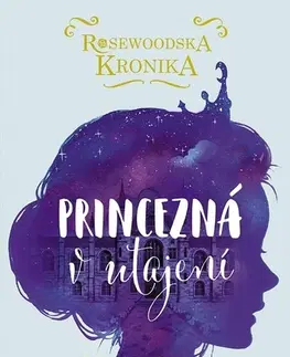 Young adults Rosewoodska kronika: Princezná v utajení - Connie Glynn
