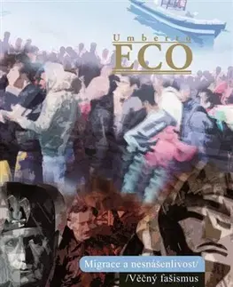 Sociológia, etnológia Migrace a nesnášenlivost . Věčný fašismus - Umberto Eco