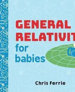V cudzom jazyku General Relativity for Babies - Chris Ferrie