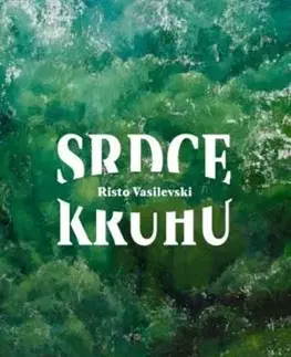 Svetová poézia Srdce kruhu - Risto Vasilevski