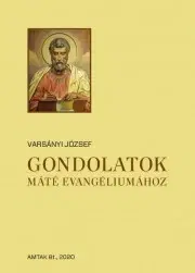 Kresťanstvo Gondolatok Máté evangéliumához - Varsányi József (szerk.)
