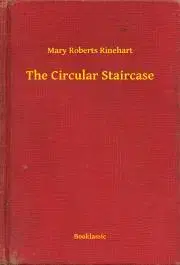 Svetová beletria The Circular Staircase - Mary Roberts Rinehart