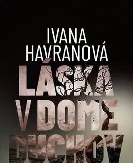 Slovenská beletria Láska v dome duchov - Ivana Havranová