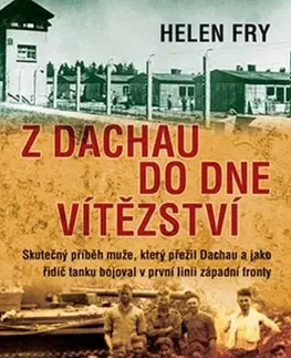 Vojnová literatúra - ostané Z Dachau do Dne vítězství - Helen Fry