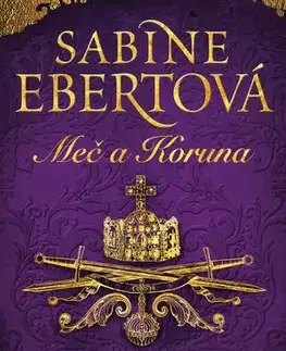 Historické romány Meč a Koruna 5: Cena moci - Sabine Ebertová