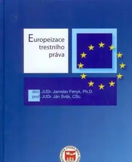 Pre vysoké školy Europeizace trestního práva - Ján Svák,Kolektív autorov