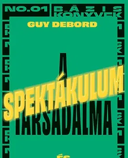 Filozofia A spektákulum társadalma - Guy Debord