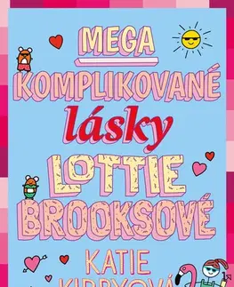 Pre deti a mládež - ostatné Mega komplikované lásky Lottie Brooksové - Katie Kirby