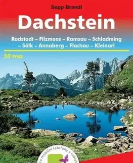 Európa Dachstein - Rother turistický průvodce - Sepp Brandl