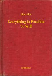 Svetová beletria Everything Is Possible To Will - Ellis Ellen
