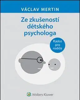 Psychológia, etika Ze zkušeností dětského psychologa - Václav Mertin