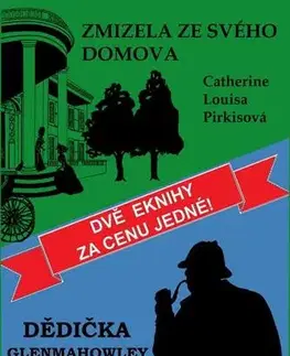 Sci-fi a fantasy Dědička Glenmahowley / Zmizela ze svého domova - Arthur Conan Doyle,Catherine Louisa Pirkisová