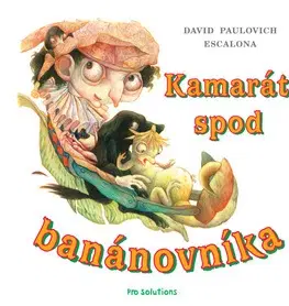 Rozprávky Kamaráti spod banánovníka - Escalona David Paulovich,Zuzana Brunckova