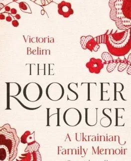 Biografie - ostatné The Rooster House - Victoria Belim