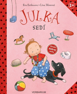 Rozprávky pre malé deti Julka sedí - Eva Eriksson,Lisa Moroni