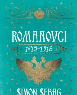 Biografie - ostatné Romanovci (1613-1918) - Montefiore Simon Sebag