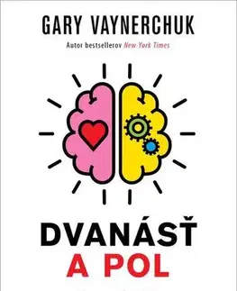 Psychológia, etika Dvanásť a pol - Gary Vaynerchuk