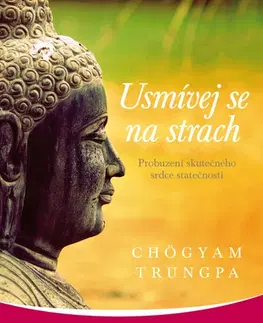 Buddhizmus Usmívej se na strach - Chögyam Trungpa