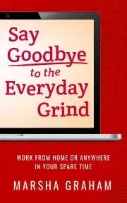 Sociológia, etnológia Say Goodbye to the Everyday Grind - Graham Marsha