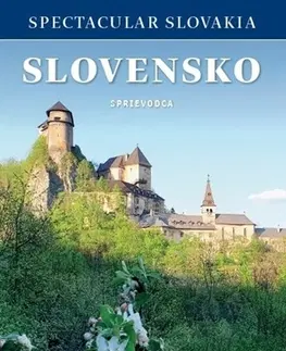 Slovensko a Česká republika Slovensko sprievodca (Spectacular Slovakia, obsahuje mapu) 2. vydanie