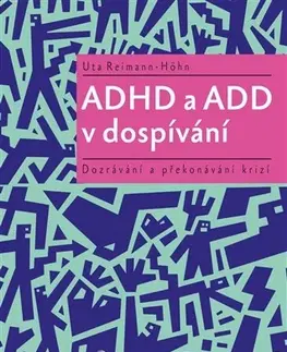 Pedagogika, vzdelávanie, vyučovanie ADHD a ADD v dospívání - Uta Reimann-Höhn
