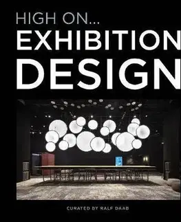 Architektúra High On... Exhibition Design - Ralph Daab