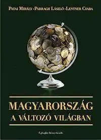 Ekonómia, Ekonomika Magyarország a változó világban - Mihály Patai,Kolektív autorov