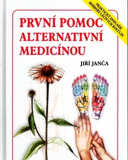 Alternatívna medicína - ostatné První pomoc alternativní medicínou - Jiří Janča