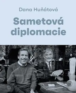 Slovenské a české dejiny Sametová diplomacie - Dana Huňátová