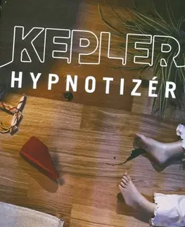 Detektívky, trilery, horory Hypnotizér - Lars Kepler