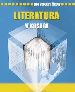 Učebnice pre SŠ - ostatné Literatura v kostce pro střední školy - Marie Sochrová a kolektív