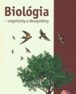 Učebnice pre SŠ - ostatné Biológia - organizmy a ekosystémy - Mária Uhereková,Kolektív autorov