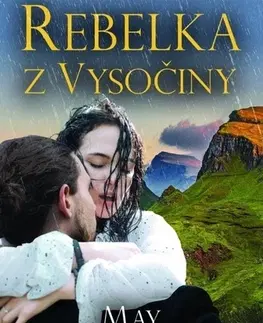 Historické romány Rebelka z Vysočiny - May McGoldrick