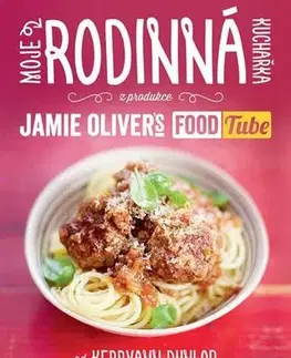 Kuchárky - ostatné Moje rodinná kuchařka (z produkce Jamie Oliver`s FOOD Tube) - Dunlop Kerryann