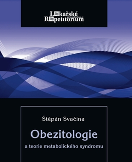 Medicína - ostatné Obezitologie a teorie metabolického syndromu - Štěpán Svačina