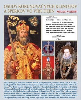 Svetové dejiny, dejiny štátov Osudy korunovačných klenotov a šperkov vo víre dejín - Milan Vároš