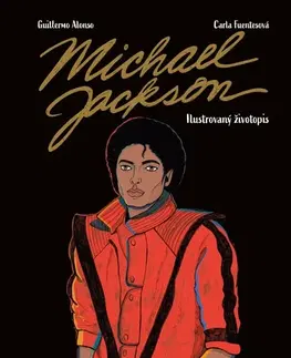 Umenie Michael Jackson: Ilustrovaný životopis - Guillermo Alonso,Carla Fuentes,Adéla Ščurková