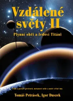 Astronómia, vesmír, fyzika Vzdálené světy II - Igor Duszek,Tomáš Petrásek
