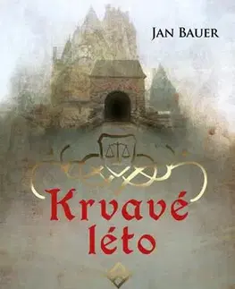 Historické romány Krvavé léto – Případy královského soudce, 2. vydání - Jan Bauer