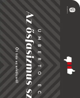 Eseje, úvahy, štúdie Az ősfasizmus szaga - Umberto Eco
