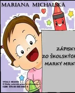 Biografie - ostatné Zápisky zo školských lavíc Marky Mrkvovej - Mariana Michalská