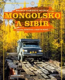 Cestopisy Mongolsko a Sibír - Zuzana Remišová,Martin Remiš