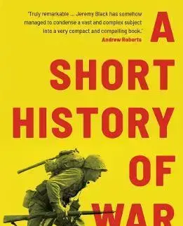 Vojnová literatúra - ostané A Short History of War - Jeremy Black